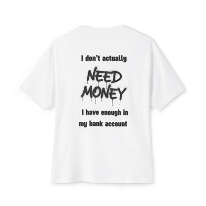 T-Shirt Need Money